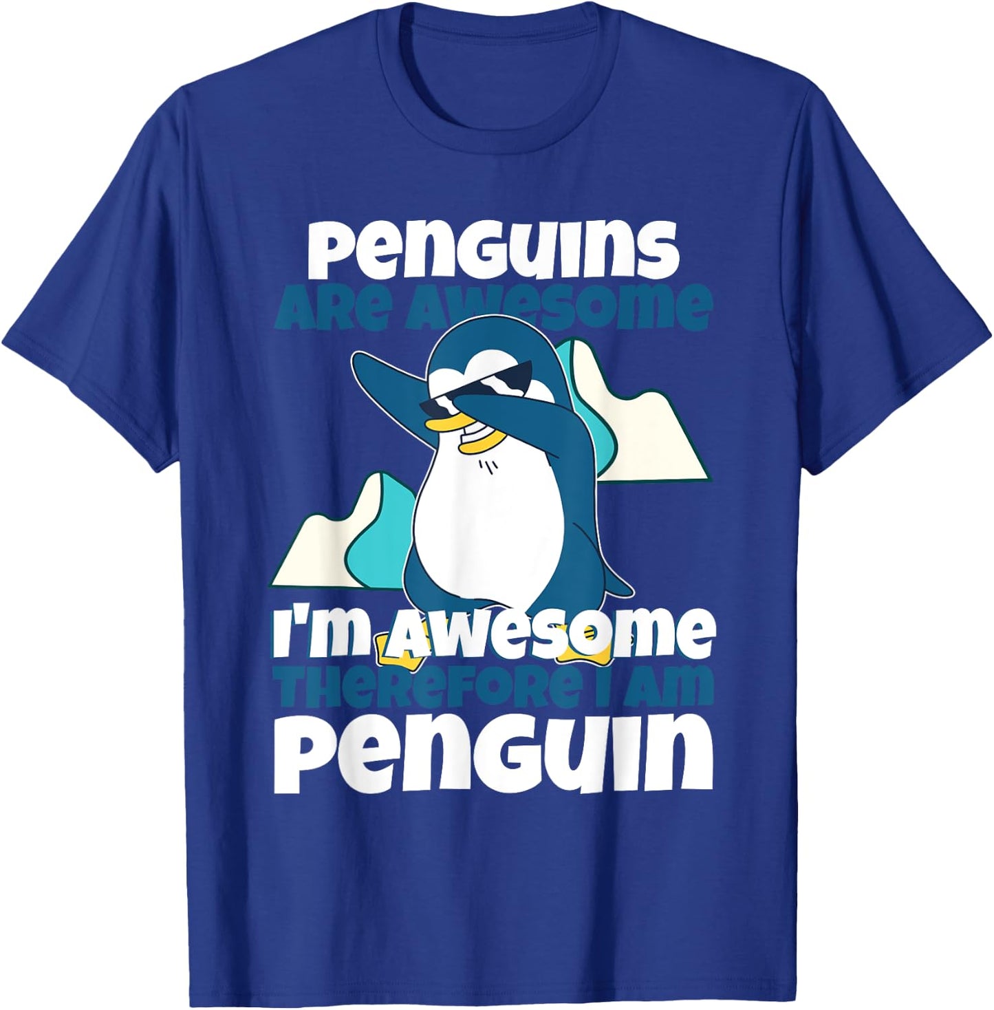 Penguins Are Awesome I Am Awesome Therefore I Am Penguin T-Shirt - T-Shirt | Royal
