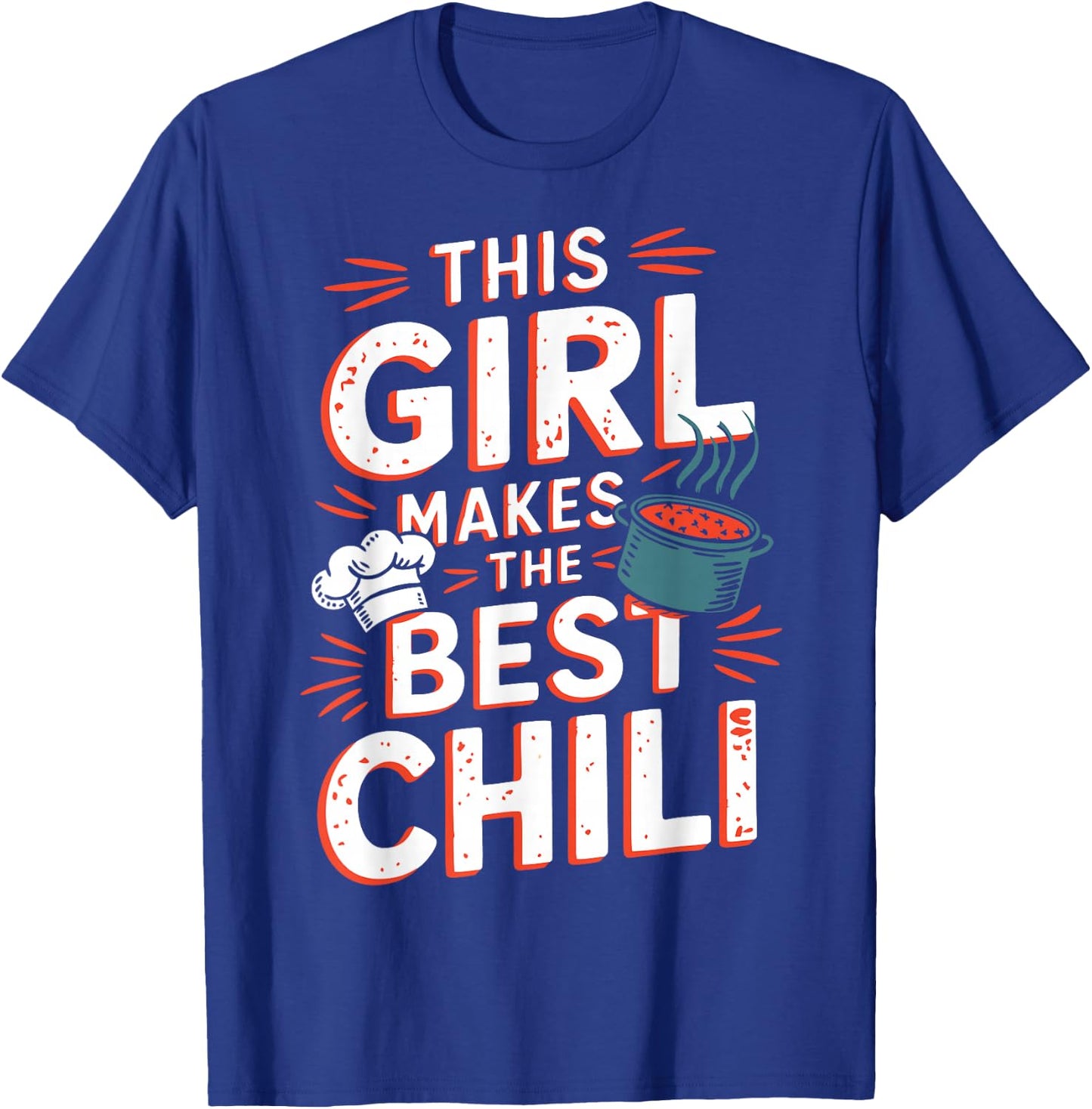 Chili Girl Chili Mom Cooking Chili Wife Cooks Best Chili T-Shirt - T-Shirt | Royal