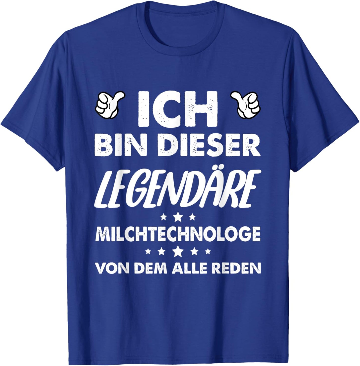 Ich Bin Dieser Legendäre Milchtechnologe Von Dem Alle Reden T-Shirt - T-Shirt | Royal