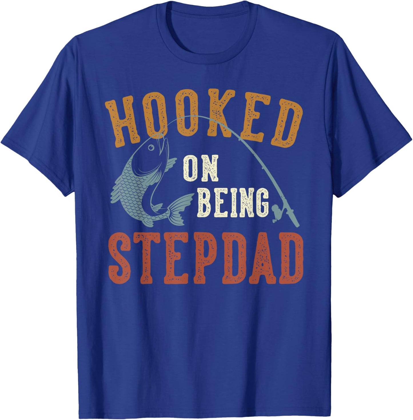 Hooked On Being Stepdad Father's Day Fishing Stepdad T-Shirt - T-Shirt | Royal