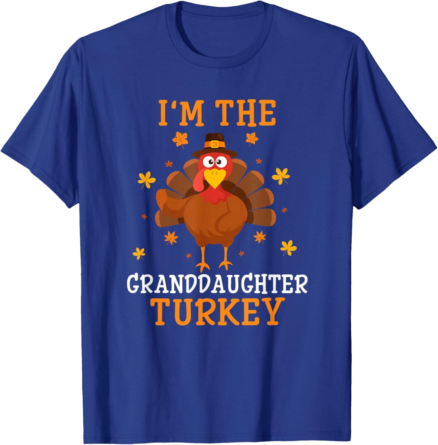 I'm The Granddaughter Turkey Thanksgiving Costume Matching T-Shirt - T-Shirt | Royal