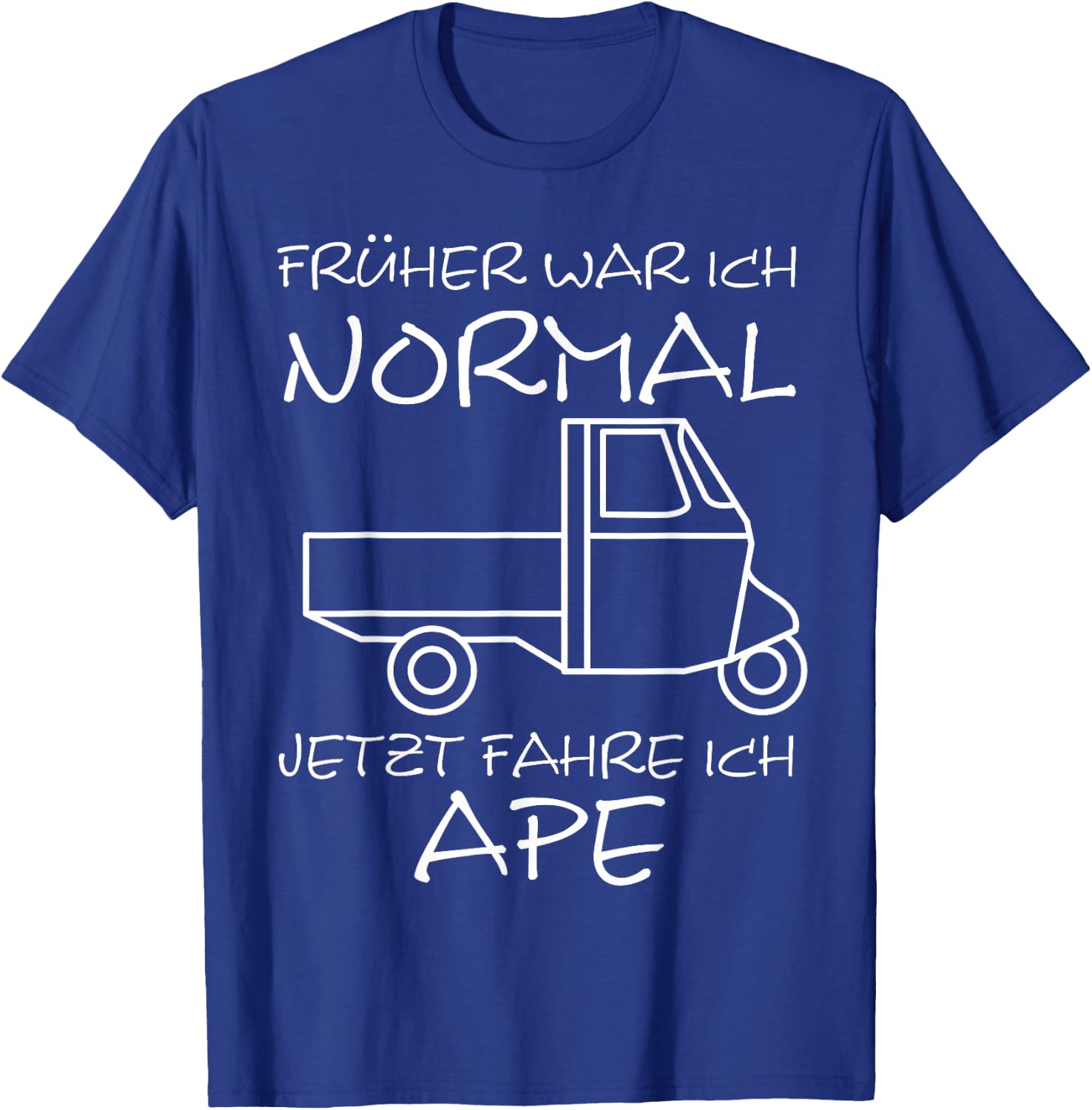 Früher Normal Jetzt Fahre Ich APE 50 I TM Dreirad T-Shirt - T-Shirt | Royal