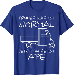 Früher Normal Jetzt Fahre Ich APE 50 I TM Dreirad T-Shirt - T-Shirt | Royal