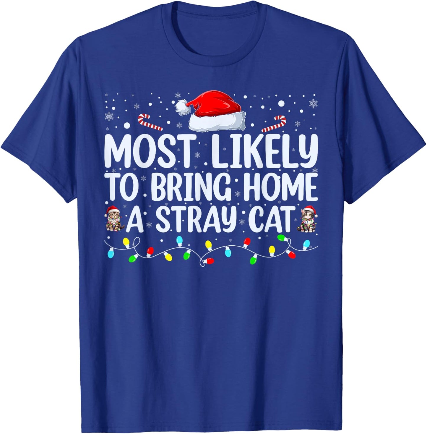 Most Likely To Bring Home A Stray Cat Matching Christmas Women Kids T-Shirt - T-Shirt | Royal