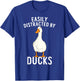 Easily Distracted By Ducks Funny Duck Lover T-Shirt - T-Shirt | Royal