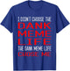 Dank Meme Shirt - Didn't Chose Dank Meme Life Gift T-Shirt - T-Shirt | Royal