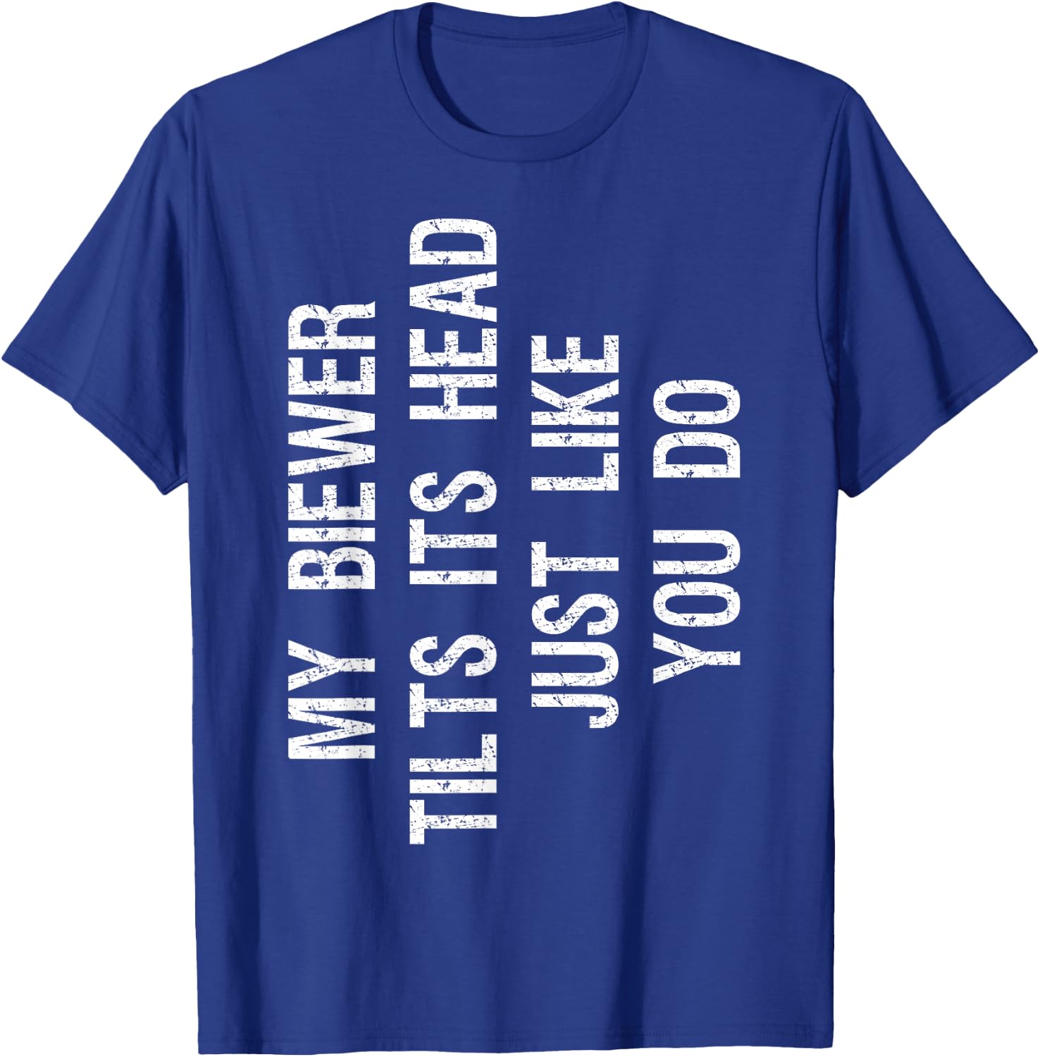 My Biewer Tilts Its Head Funny Biewer Terrier Dog T-Shirt - T-Shirt | Royal