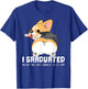 Corgi I Graduated Now I'm Like Smart & Stuff Shirt Gift T-Shirt - T-Shirt | Royal