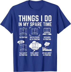 Things I do in my spare time 3D Print 3D Print 3D Printer , black T-Shirt - T-Shirt | Royal