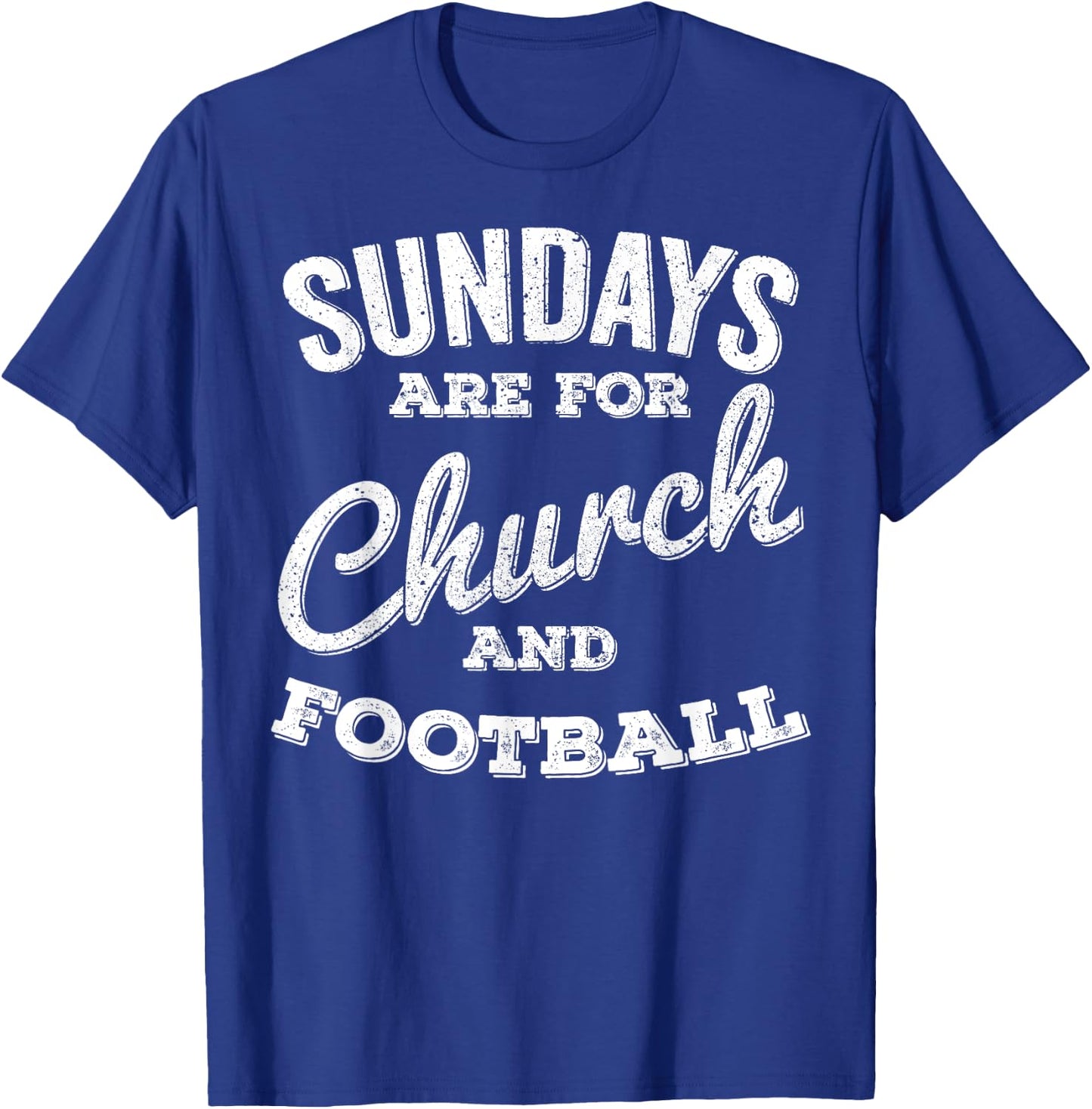 Sundays Are For Church and Football T-Shirt - T-Shirt | Royal
