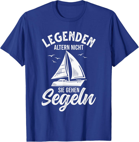 Segelboot Segler Legenden altern nicht sie gehen Segeln T-Shirt - T-Shirt | Royal