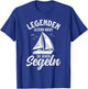 Segelboot Segler Legenden altern nicht sie gehen Segeln T-Shirt - T-Shirt | Royal