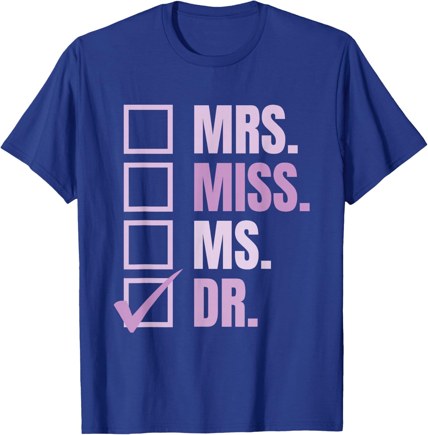 Mrs. Miss. Ms. Dr. Doctor of Education T-Shirt - T-Shirt | Royal