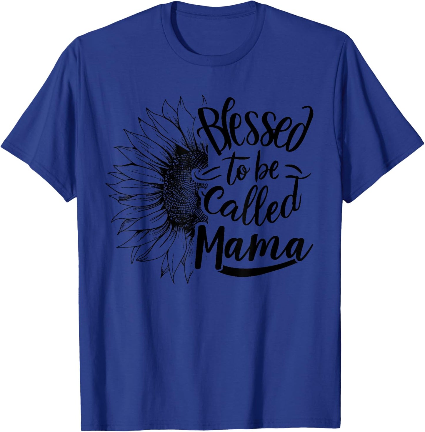 Blessed To Be Called Mama Sunflower Mothers Day T-Shirt - T-Shirt | Royal