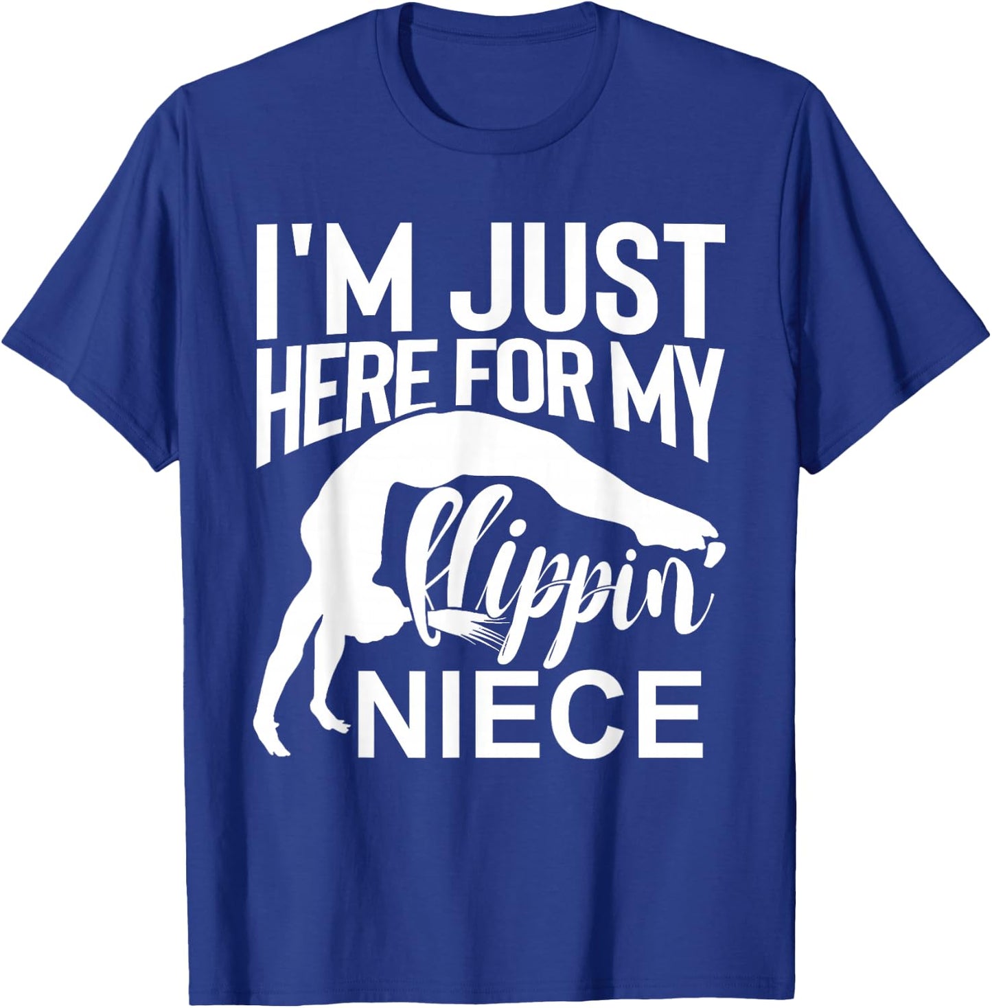 That's A Cool I'm Just Here For My Flippin' Niece Gymnastics Uncle Aunt Black Small Classic Fit Crew Collar Short Sleeve Cotton Polyester Women's Gymnastics T-Shirt - T-Shirt | Royal