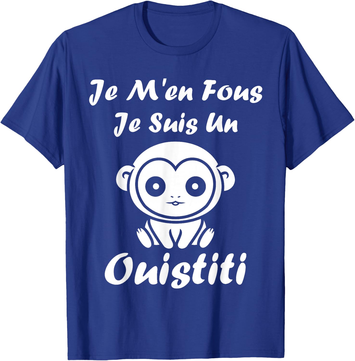Little Animals Monkey Humour Je m'en Fous Je suis Un Ouistiti T-Shirt - T-Shirt | Royal