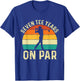 Seven Years on Par Golf Lover Golfing 70 Years Birthday T-Shirt - T-Shirt | Royal