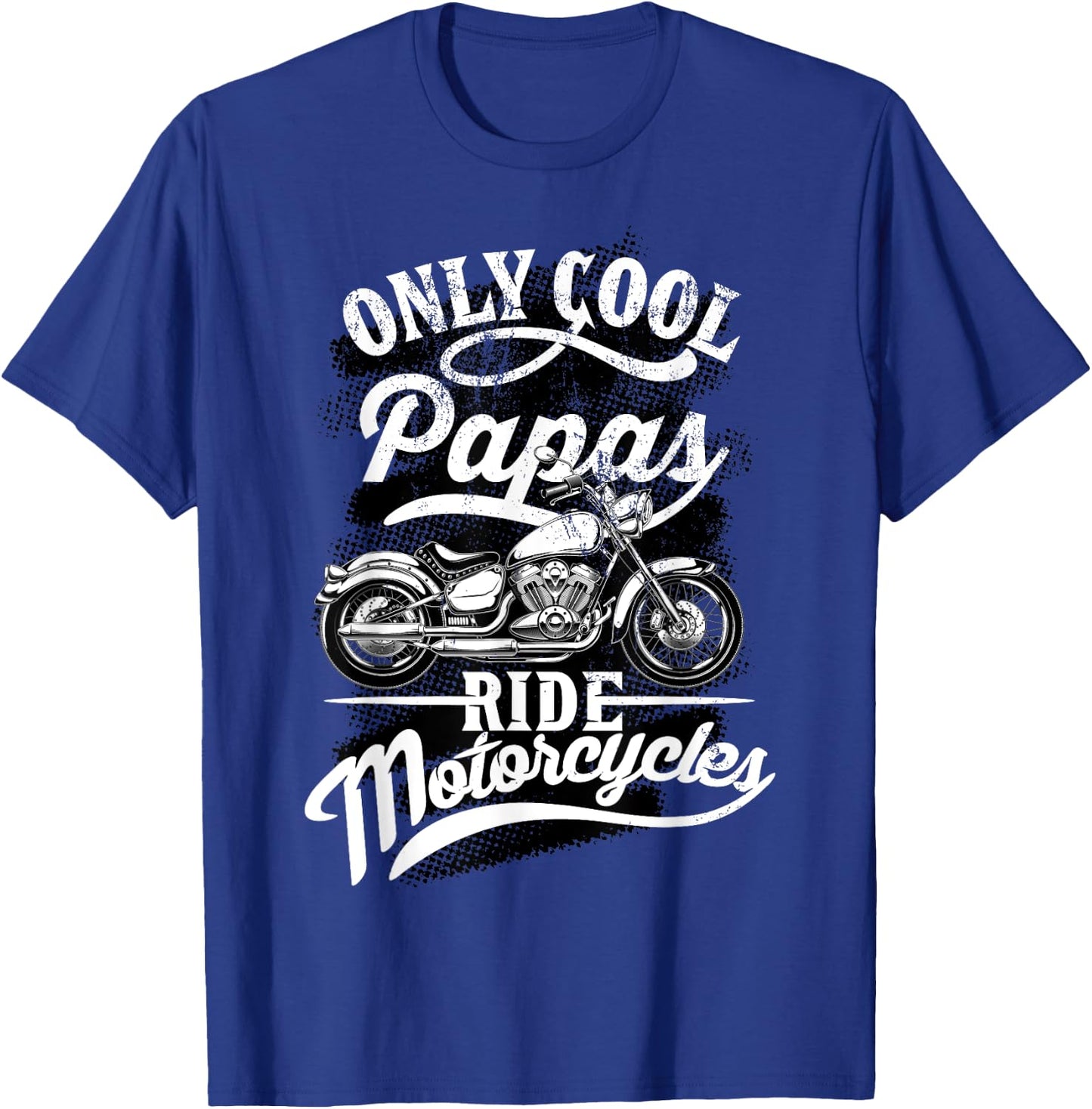 Only Papas Ride Motorcycles Quote for Grandpa Motorbikes T-Shirt - T-Shirt | Royal