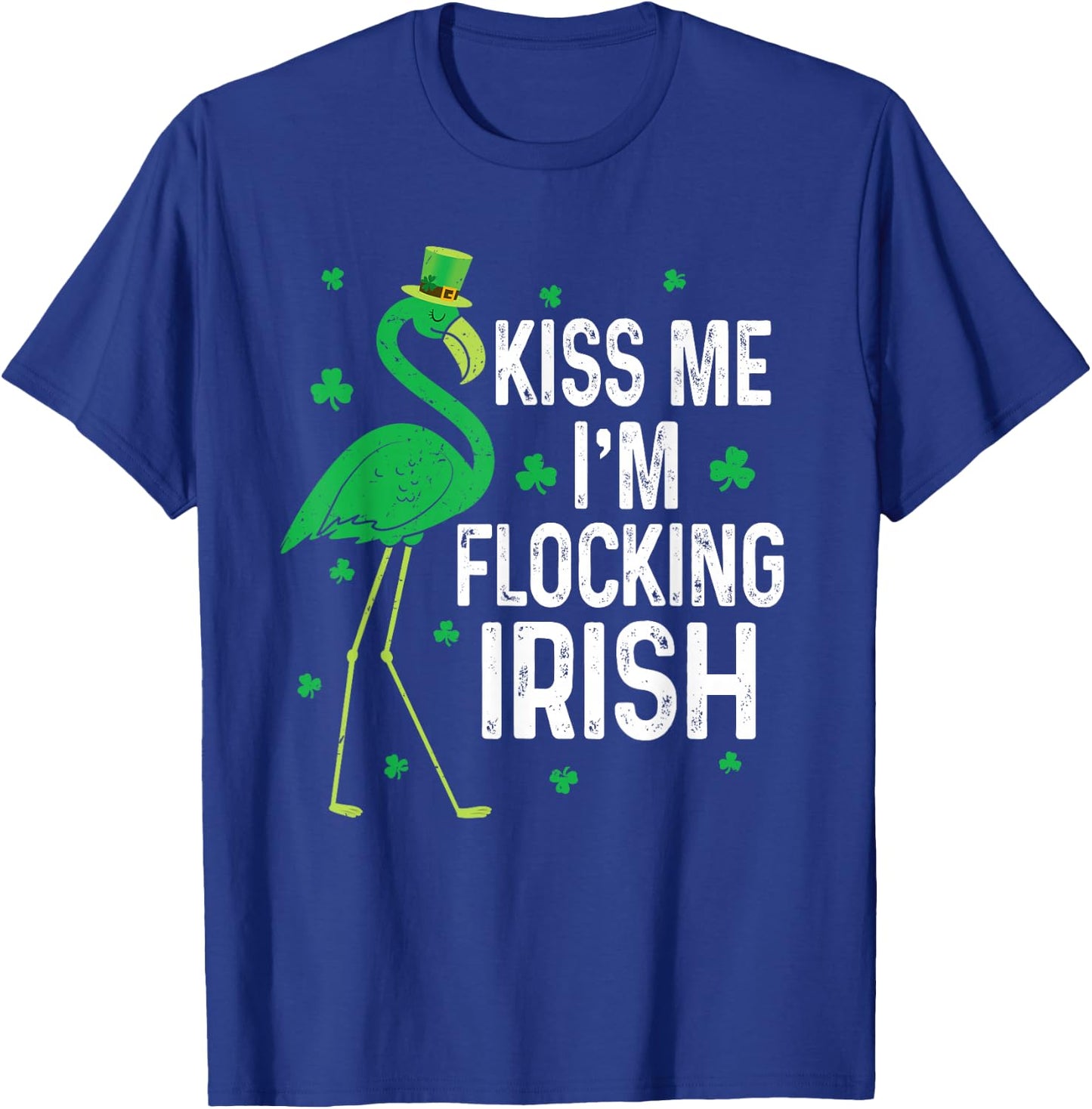 Funny Kiss Me I'm Flocking Irish Flamingo St Patricks Day T-Shirt - T-Shirt | Royal