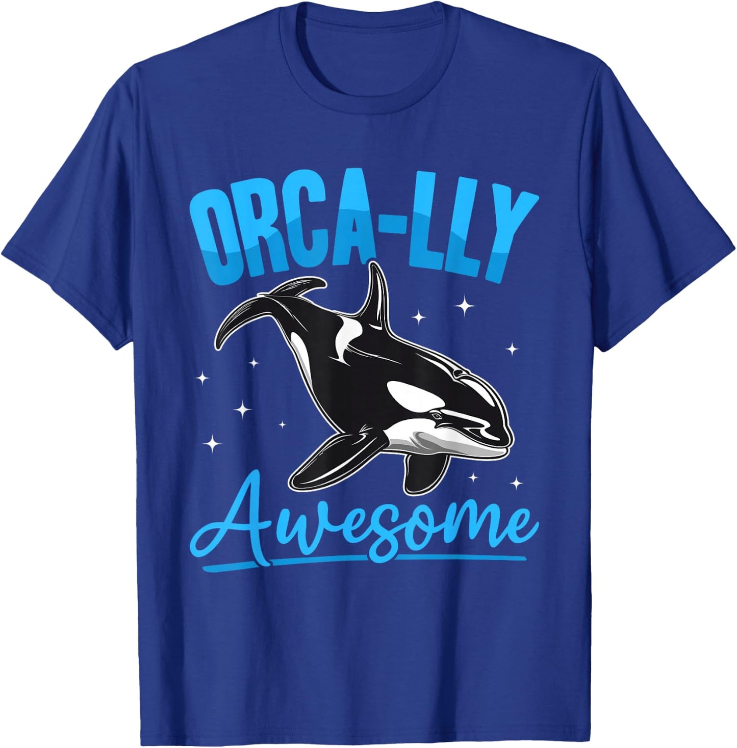 Funny Orca Animal Orca-lly Awesome T-Shirt - T-Shirt | Royal