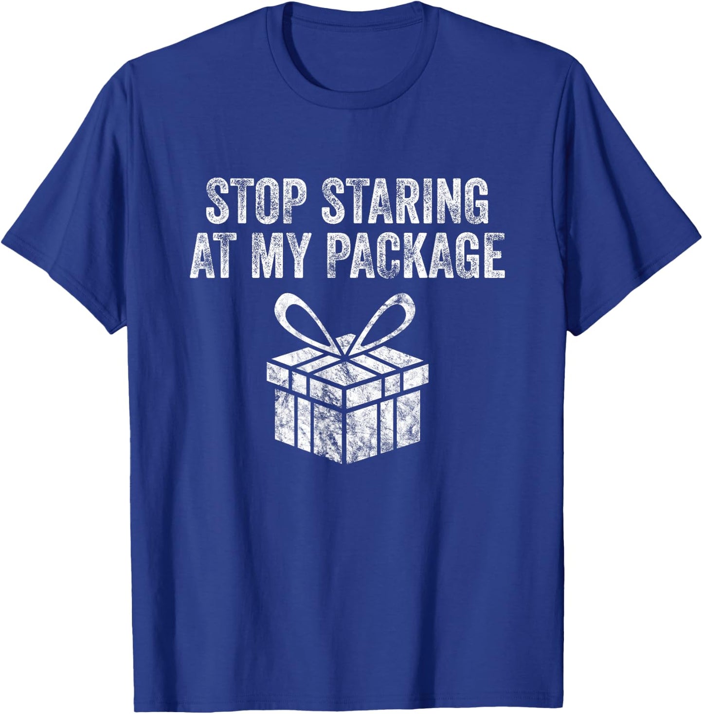 Stop Staring At My Package Sarcastic Christmas Humor Gift T-Shirt - T-Shirt | Royal