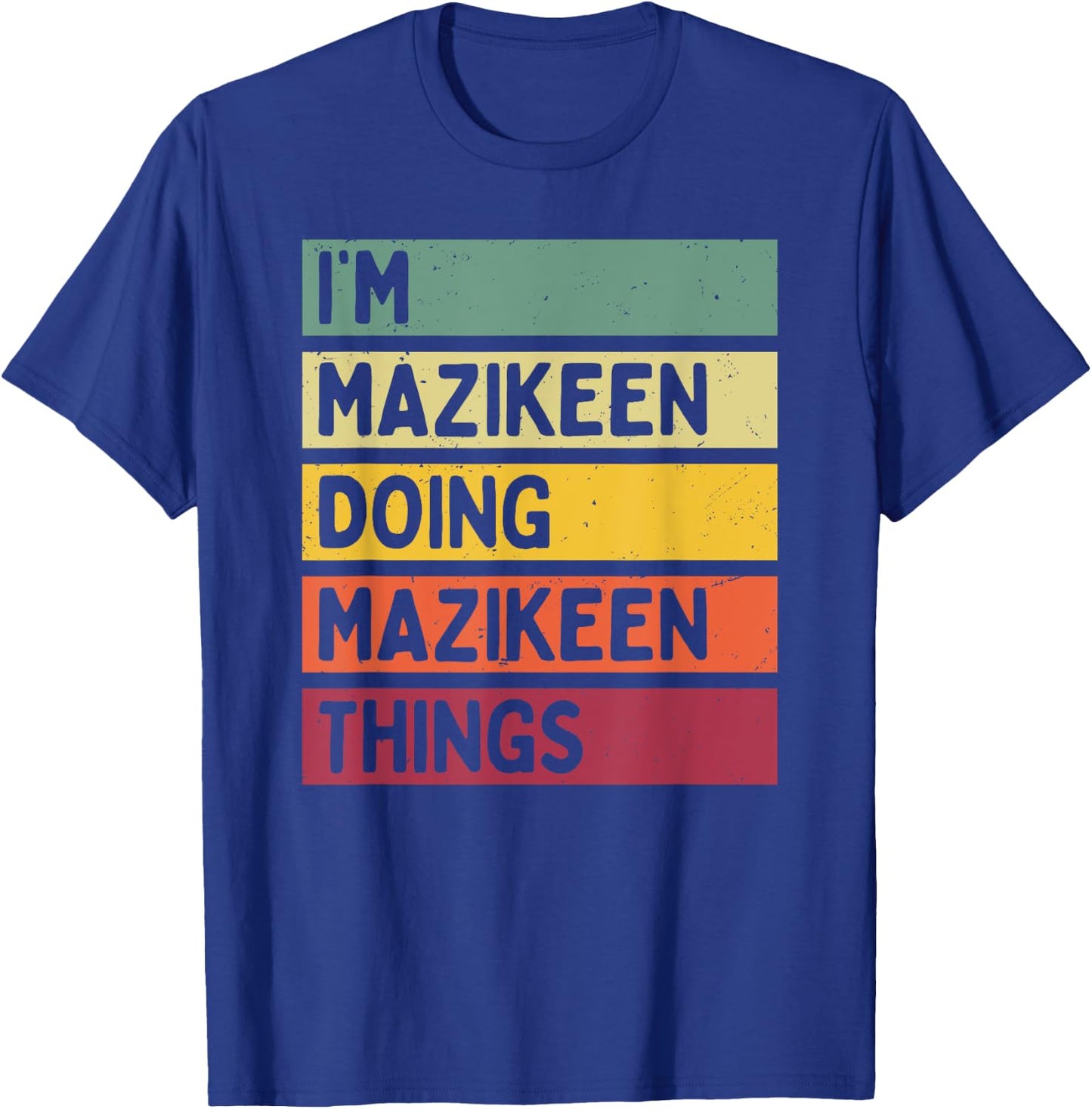 I'm Mazikeen Doing Mazikeen Things Funny Personalized Quote T-Shirt - T-Shirt | Royal