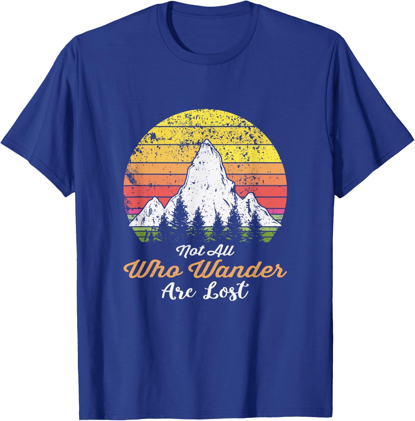 Not All People Who Wander Are Lost - Mountain Vintage Travel T-Shirt - T-Shirt | Royal