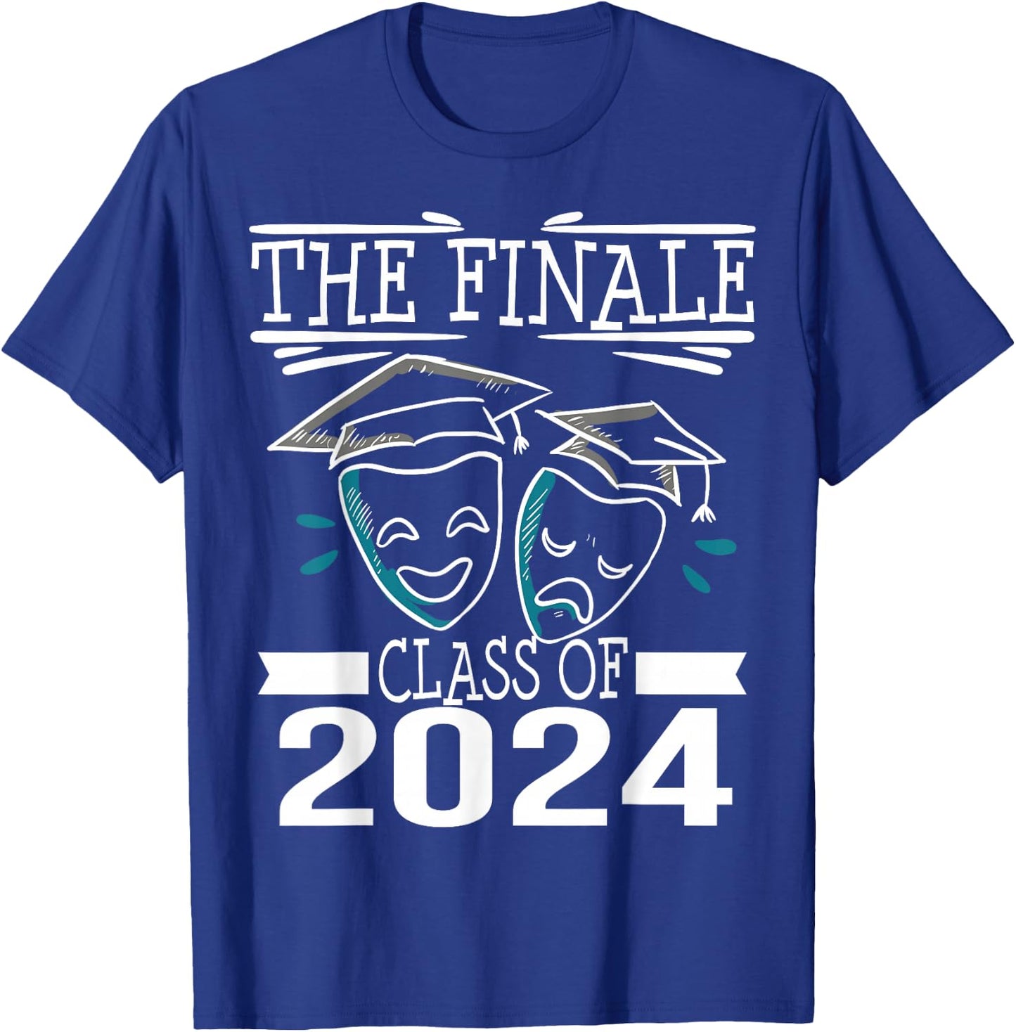 Class of 2024 Finale Drama Theater Club Actor Graduation T-Shirt - T-Shirt | Royal