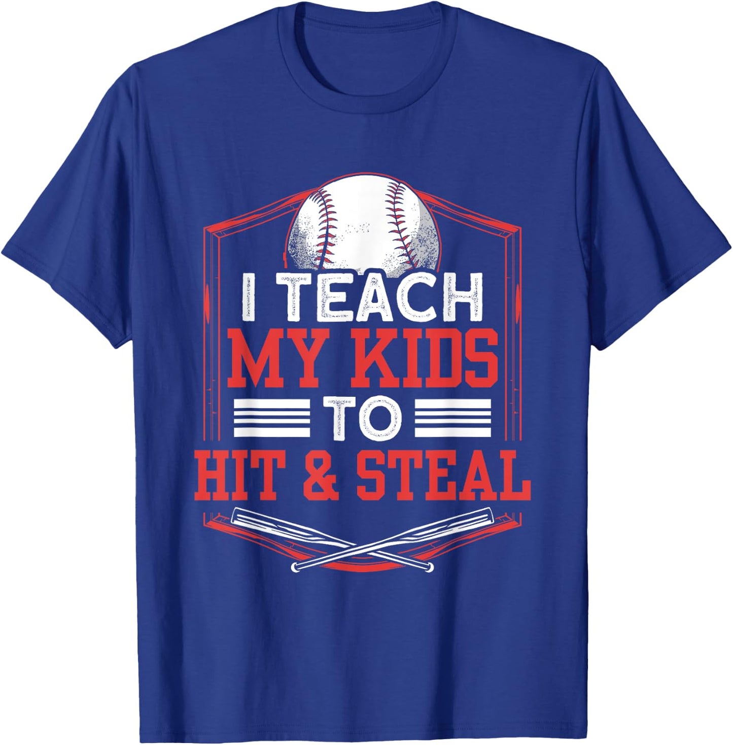 Teach My Kids to Hit And Steal Funny Baseball Father Dad T-Shirt - T-Shirt | Royal