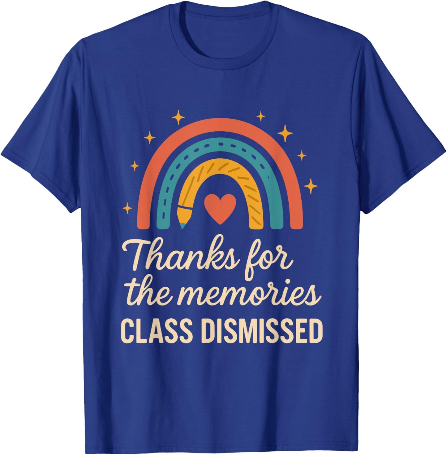Thanks for Memories Class Dismissed Teacher End School Year T-Shirt - T-Shirt | Royal