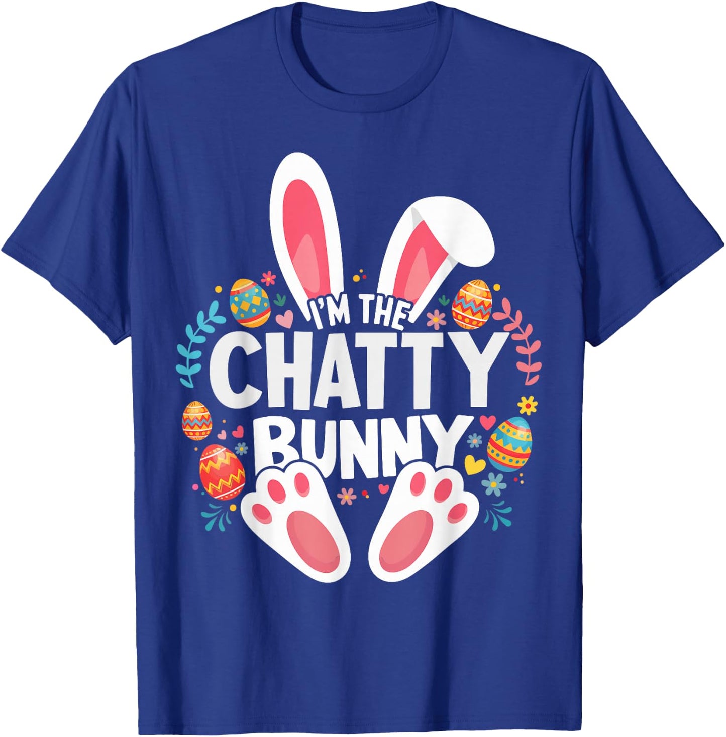 I'm The Chatty Bunny Matching Easter Family T-Shirt - T-Shirt | Royal