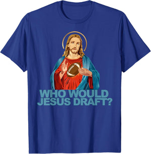 Who Would Jesus Draft Funny Fantasy Football Jesus T-Shirt - T-Shirt | Royal