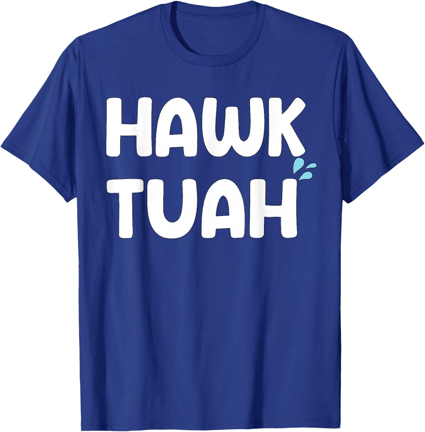 Hawk Tuah Shirt Hawk Tuhh Hawk Tush T-Shirt - T-Shirt | Royal