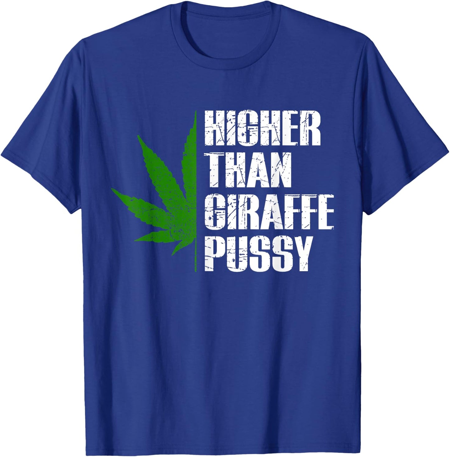 Higher than Giraffe P Shirt - Marijuana Cannabis Kush Design T-Shirt - T-Shirt | Royal