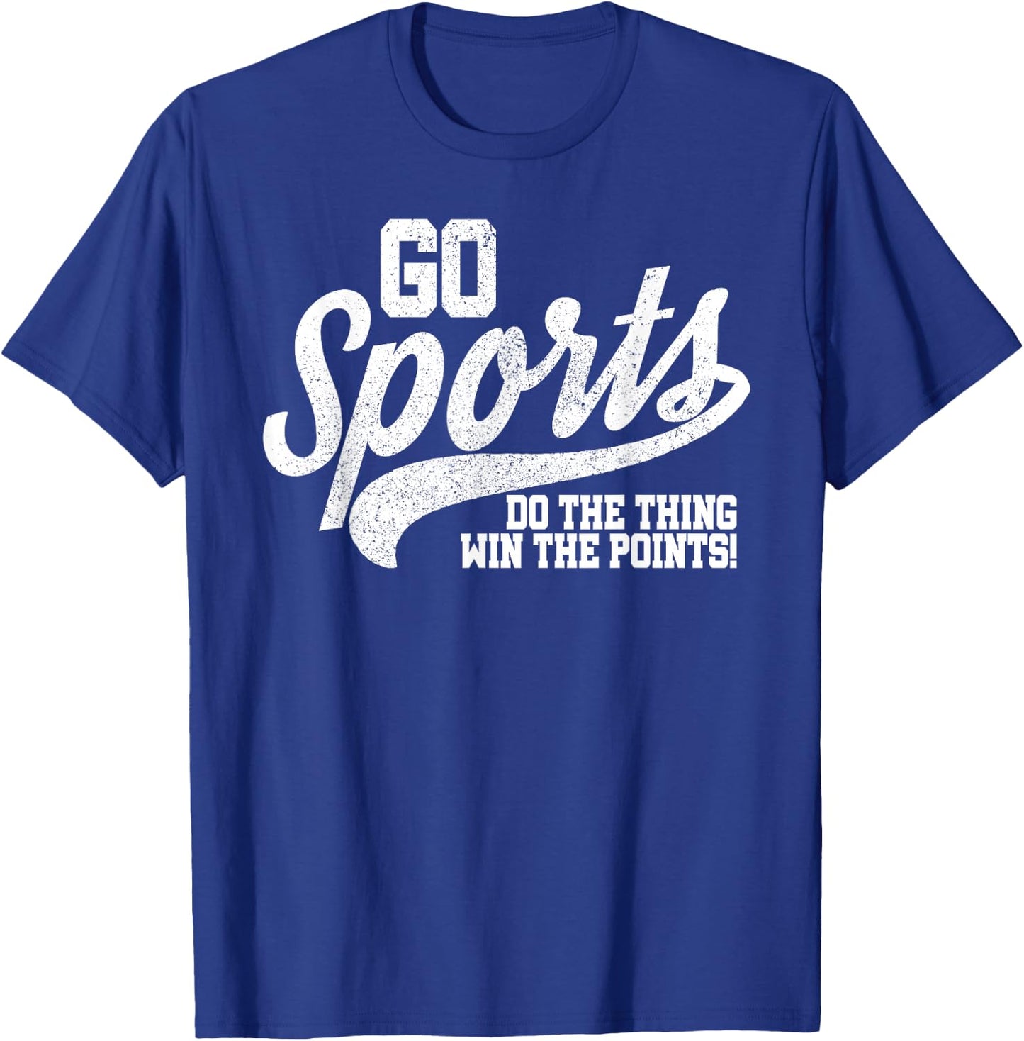 Go Sports Do The Thing Win The Points Funny Retro T-Shirt - T-Shirt | Royal