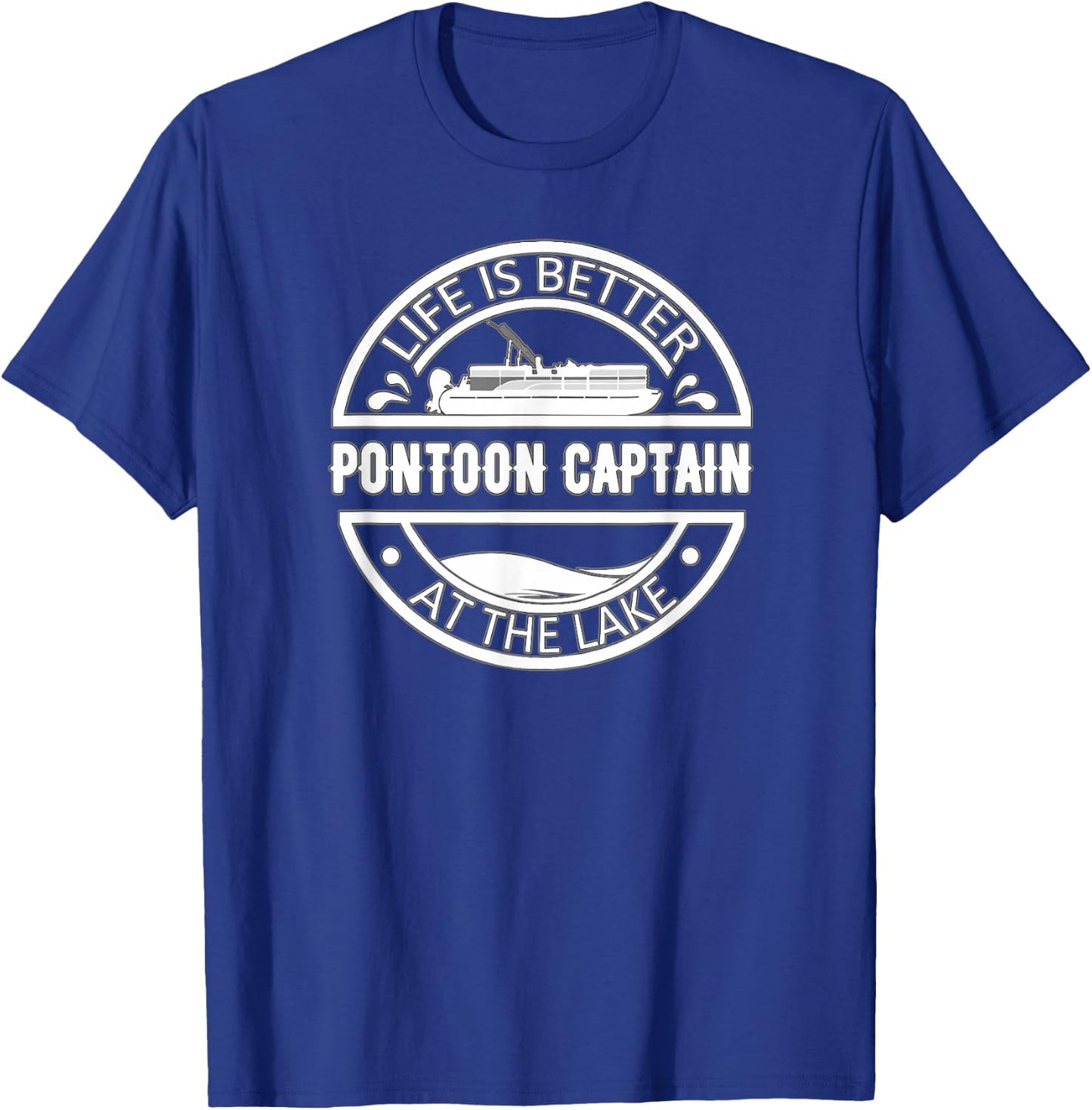 Pontoon Captain Life Is Better At The Lake T-Shirt - T-Shirt | Royal