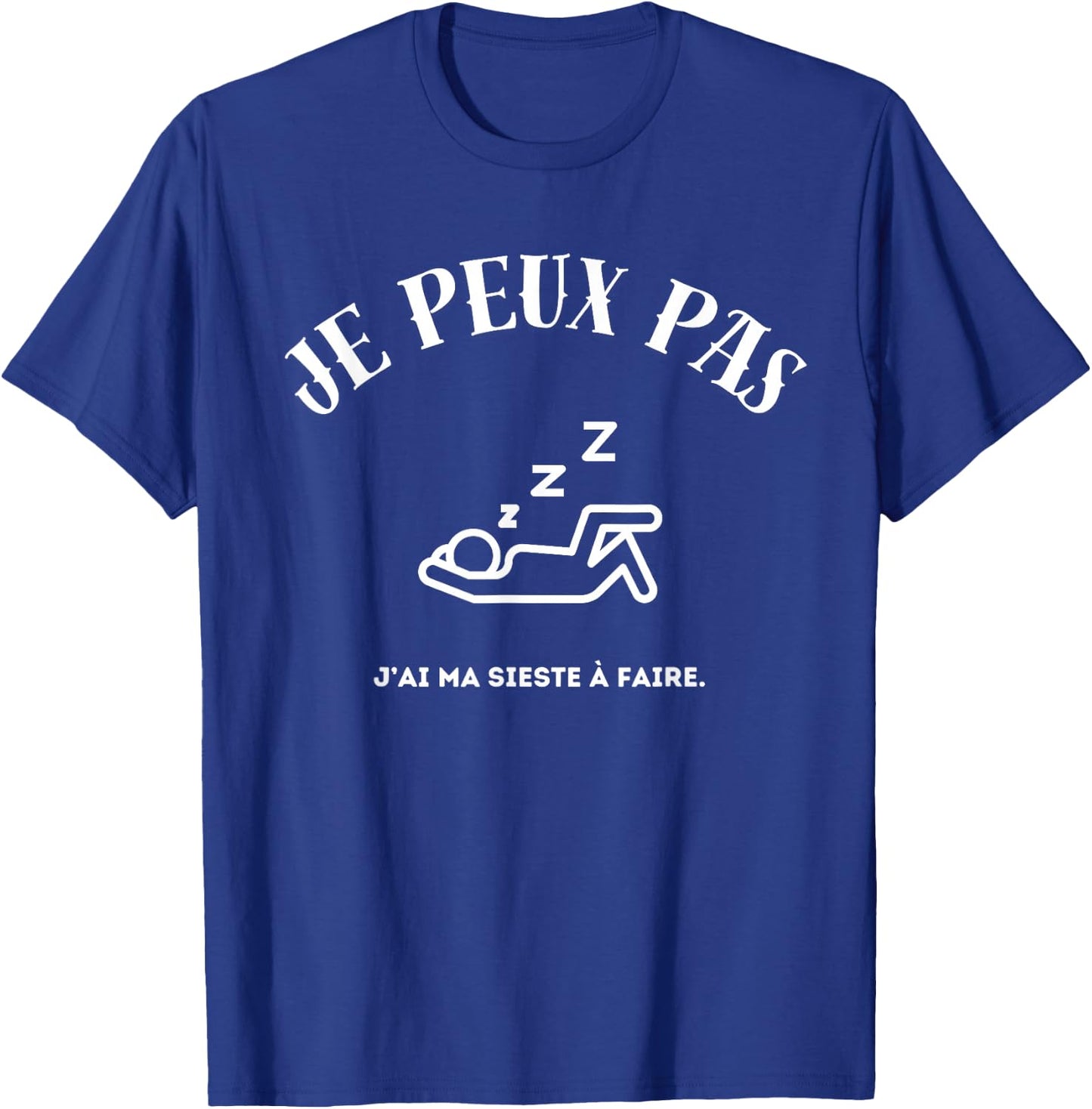I can't, I have my nap to do. T-Shirt - T-Shirt | Royal
