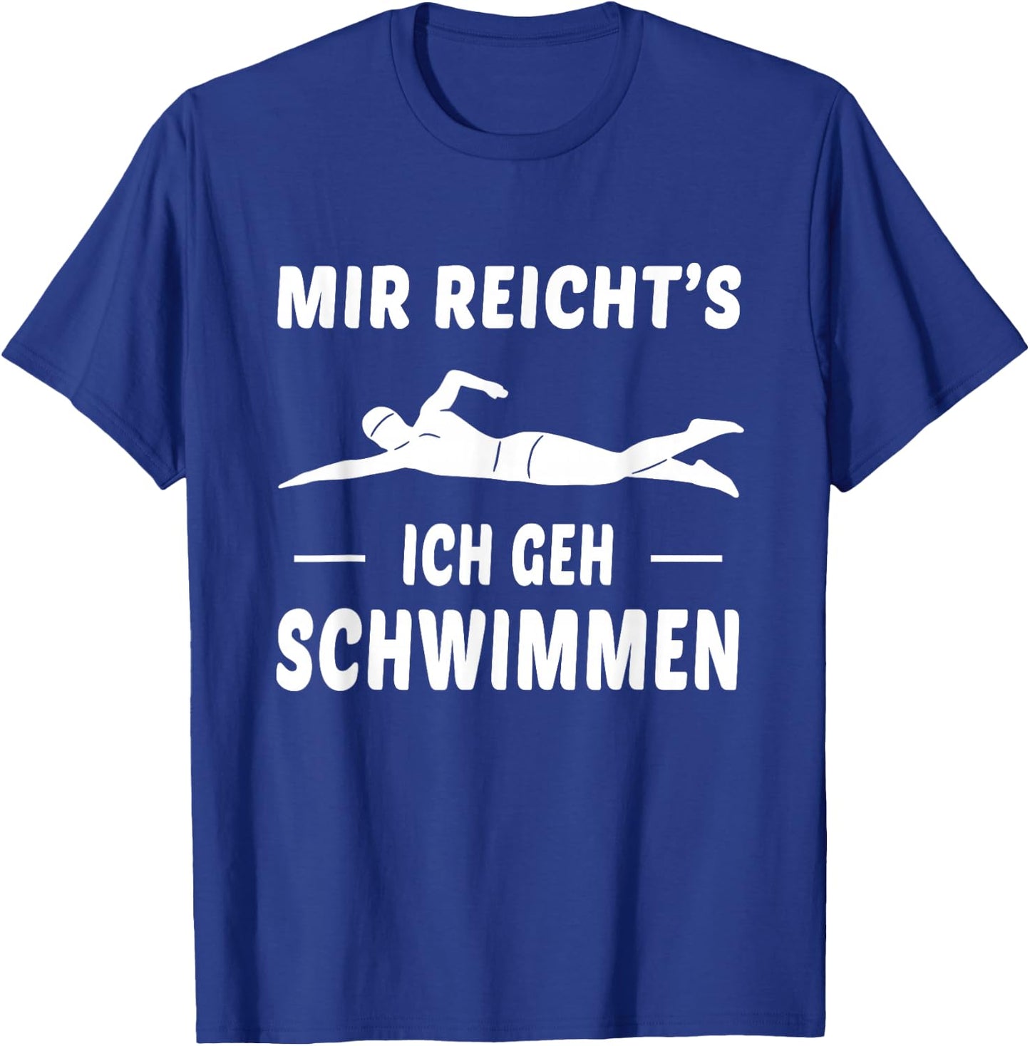 Mir Reichts Ich Geh Schwimmen Schwimmer Spruch T-Shirt - T-Shirt | Royal