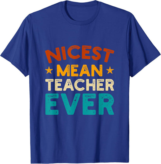 Nicest Mean Teacher Ever - Funny Design for Meanest Teacher Women T-Shirt - T-Shirt | Royal
