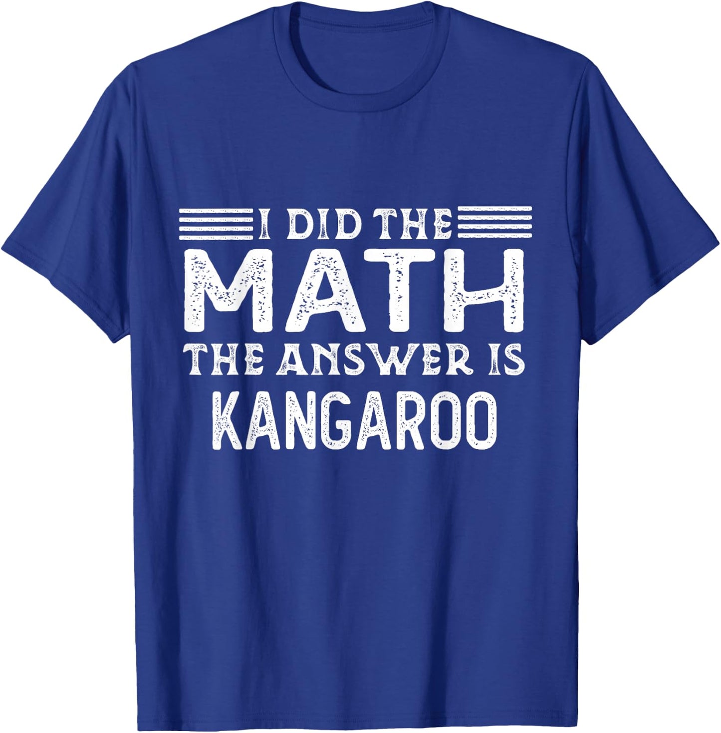 The Answer is Kangaroo Funny Math Teacher Student T-Shirt - T-Shirt | Royal