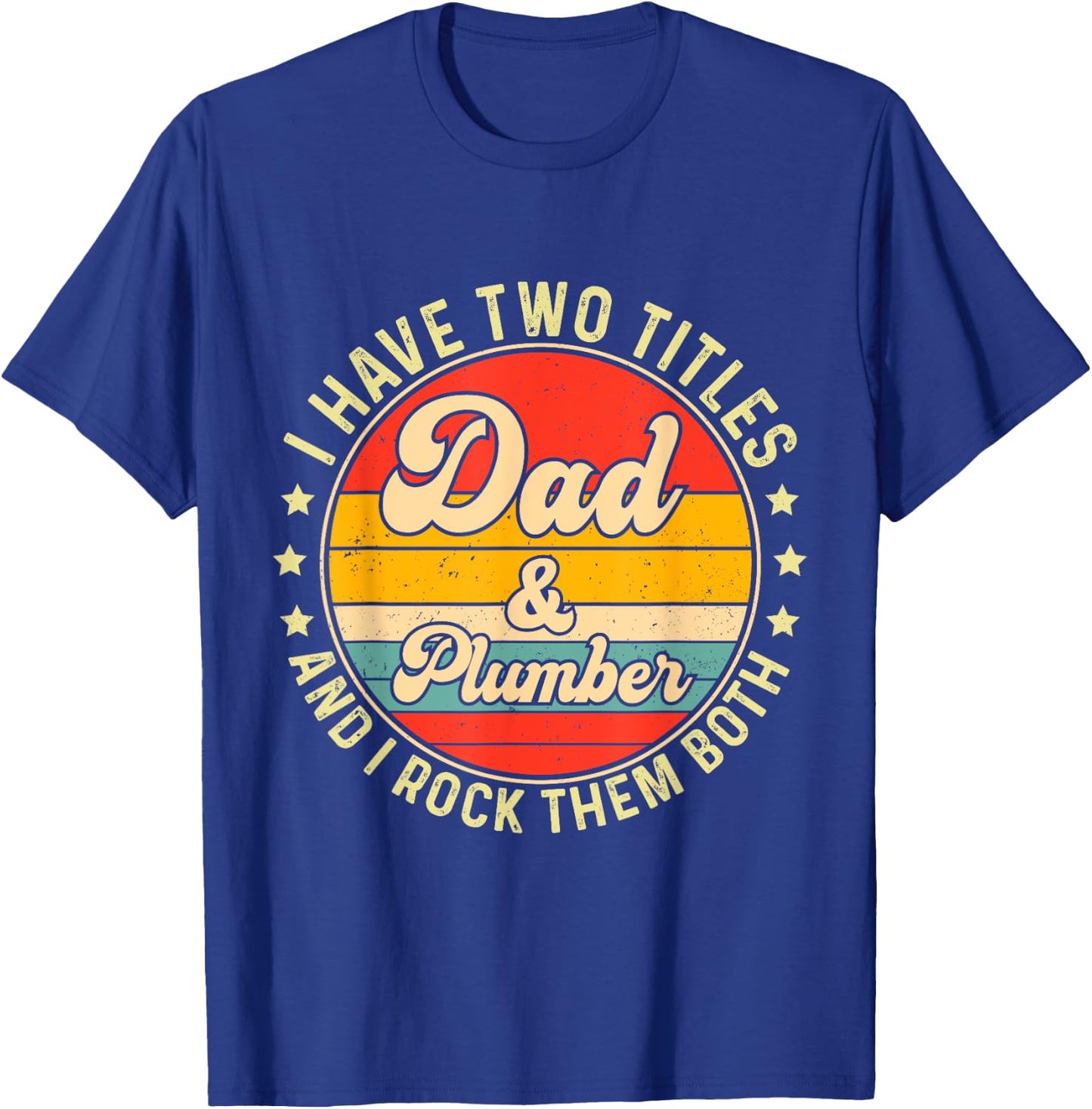 Plumber Dad Father Day Design For Plumbing Men Father T-Shirt - T-Shirt | Royal