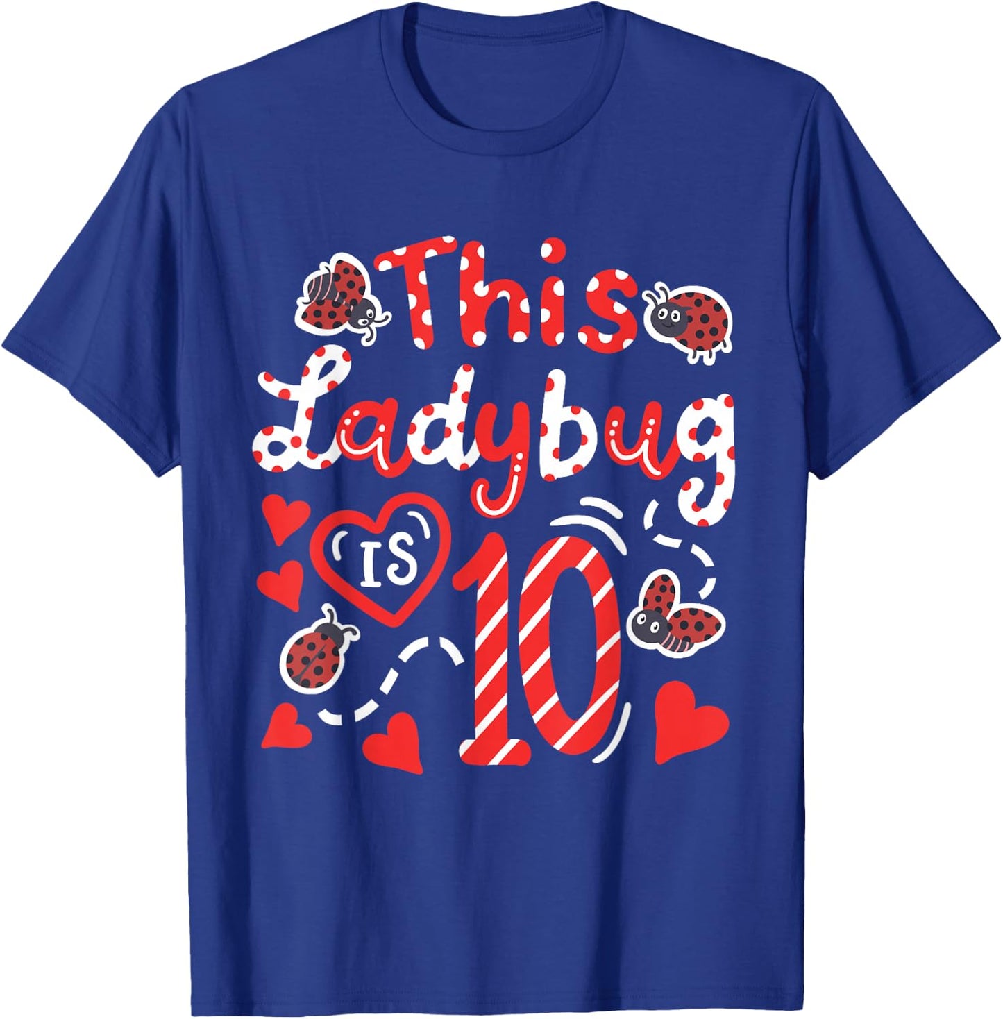 This Ladybug is 10 Years Old Birthday Girl Family Ladybug T-Shirt - T-Shirt | Royal