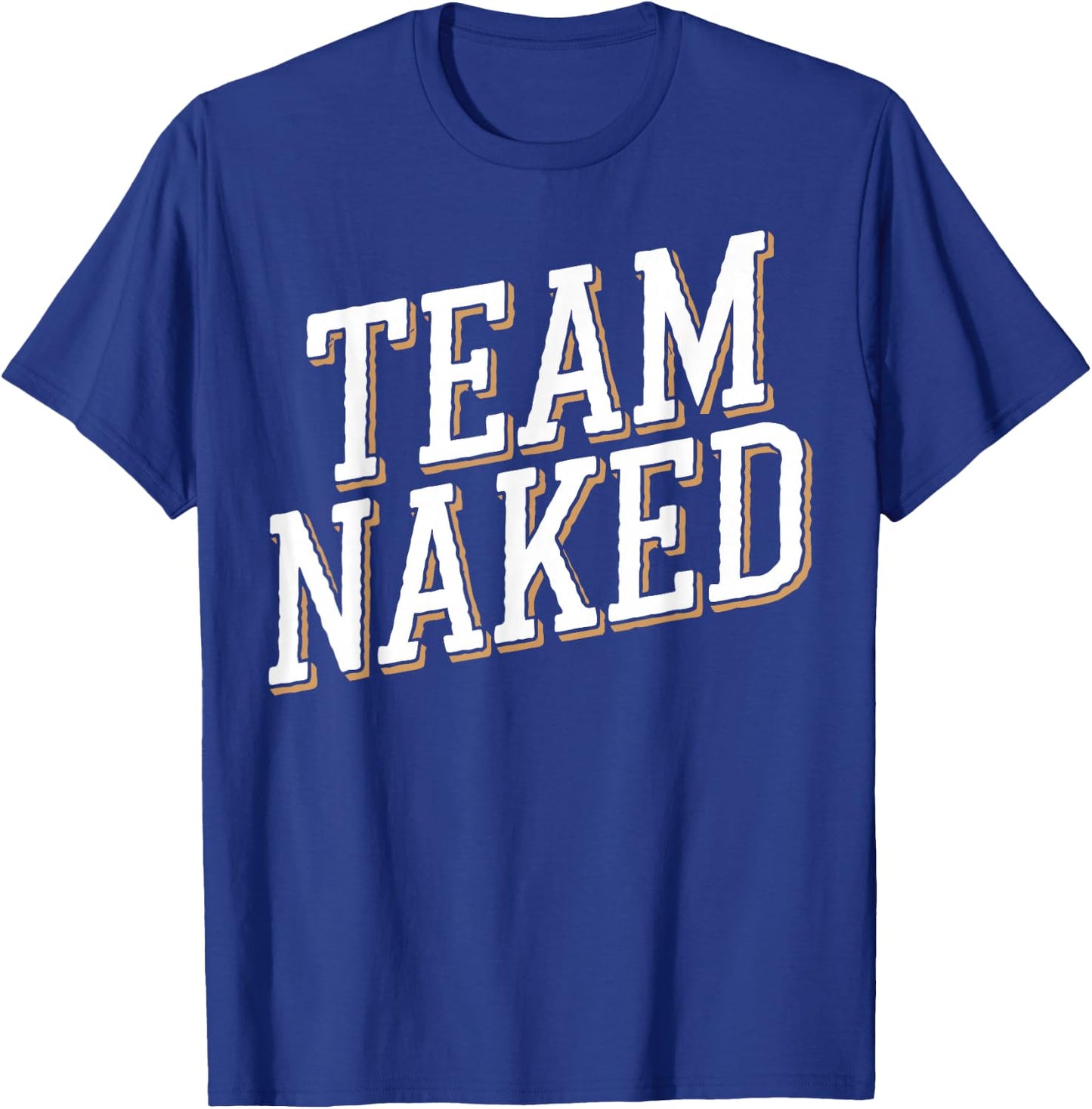 Nudist Camp Team Naked Naturist T-Shirt - T-Shirt | Royal