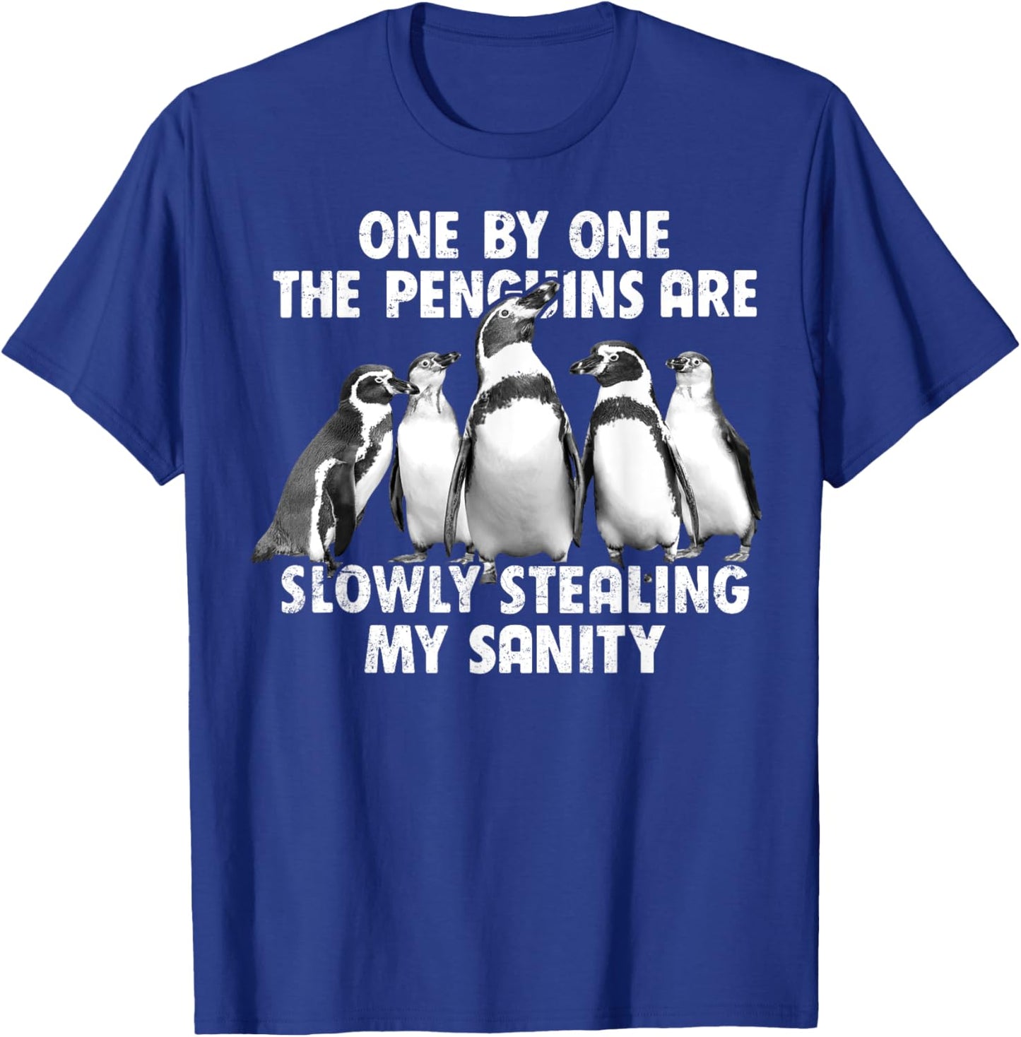 Penguins Slowly Stealing My Sanity Funny T-Shirt - T-Shirt | Royal
