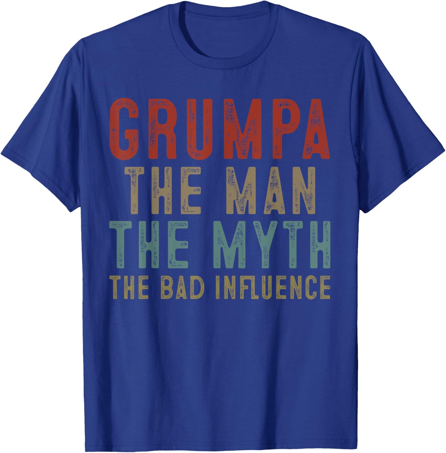 Grumpa The Man The Myth The Bad Influence Grandpa T-Shirt - T-Shirt | Royal