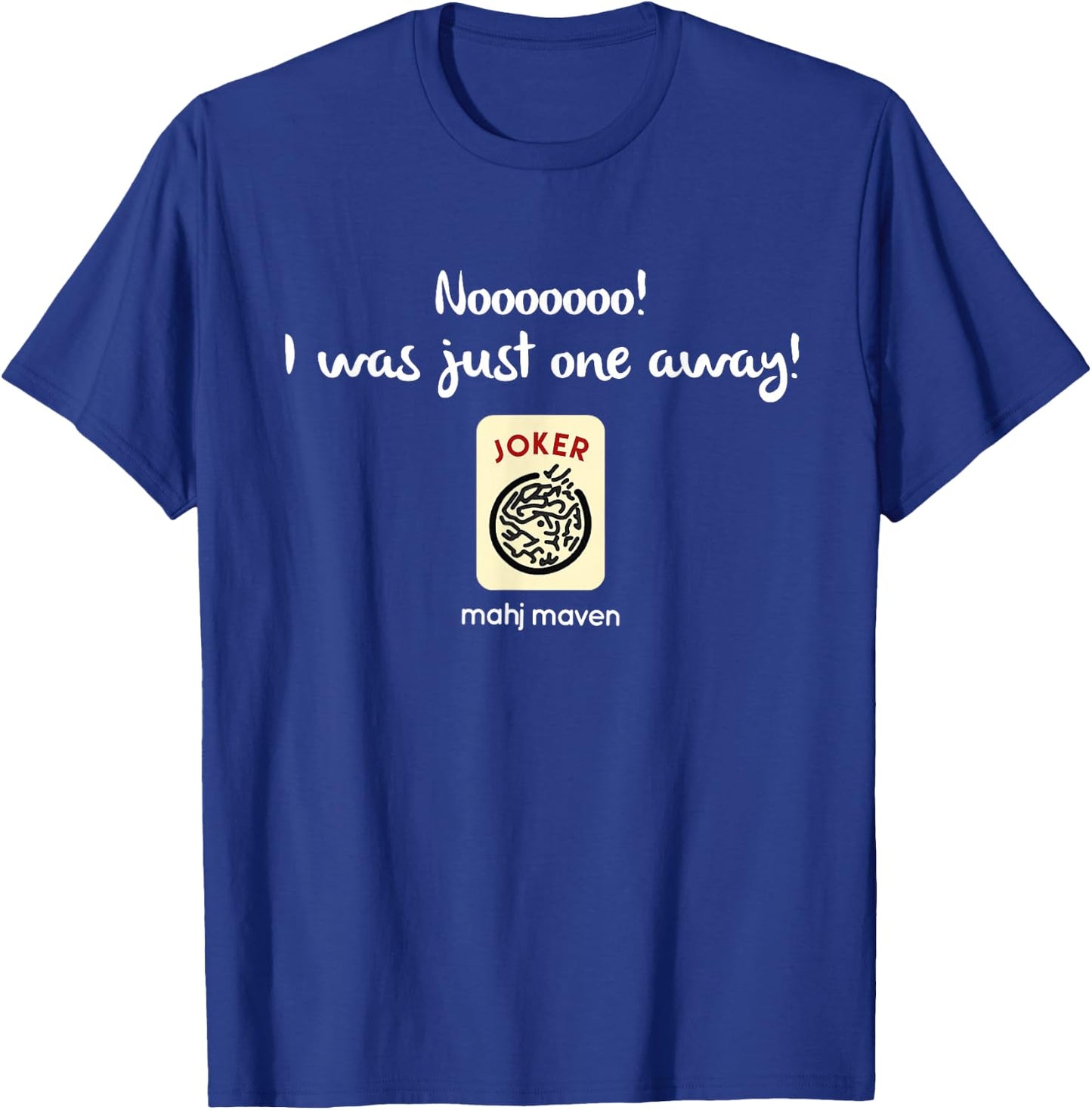 Nooo! I was just one away! Mah Jong T-Shirt - T-Shirt | Royal