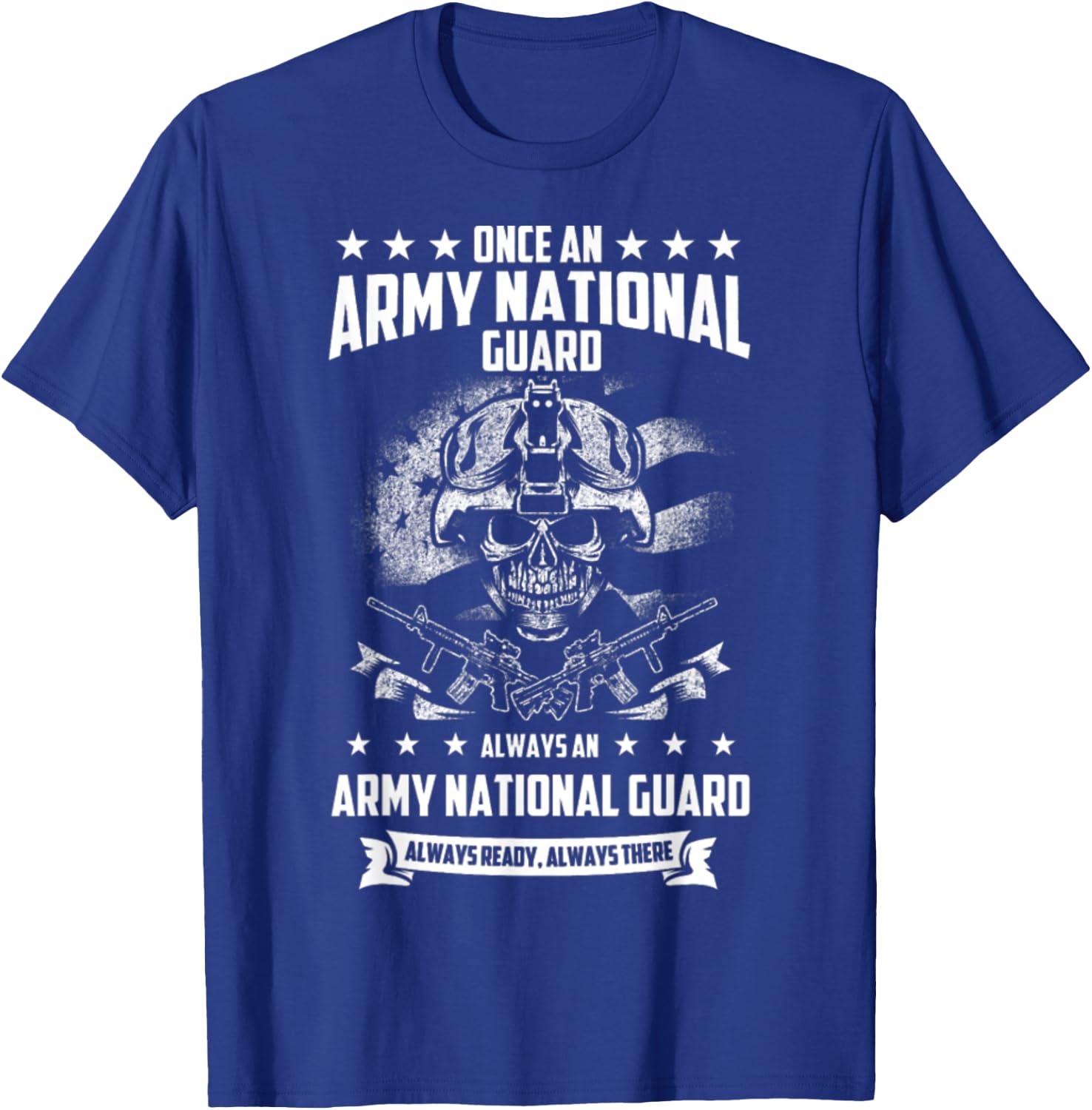 Once An Army National Guard Always An Army National Guard T-Shirt - T-Shirt | Royal