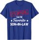 It's Official I'm The Favorite Son-in-Law T-Shirt - T-Shirt | Royal