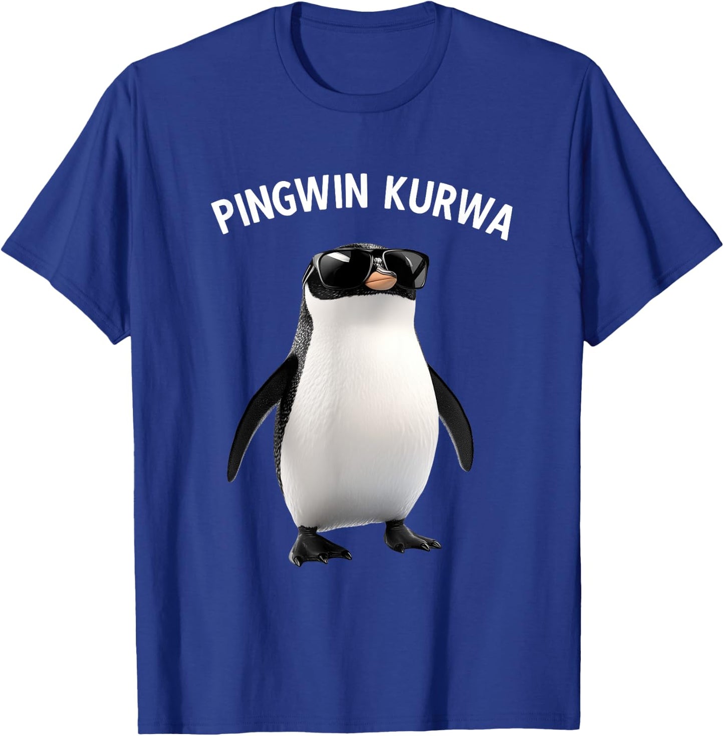 Pingwin Kurwa Funny Penguin for Humor Fans T-Shirt - T-Shirt | Royal