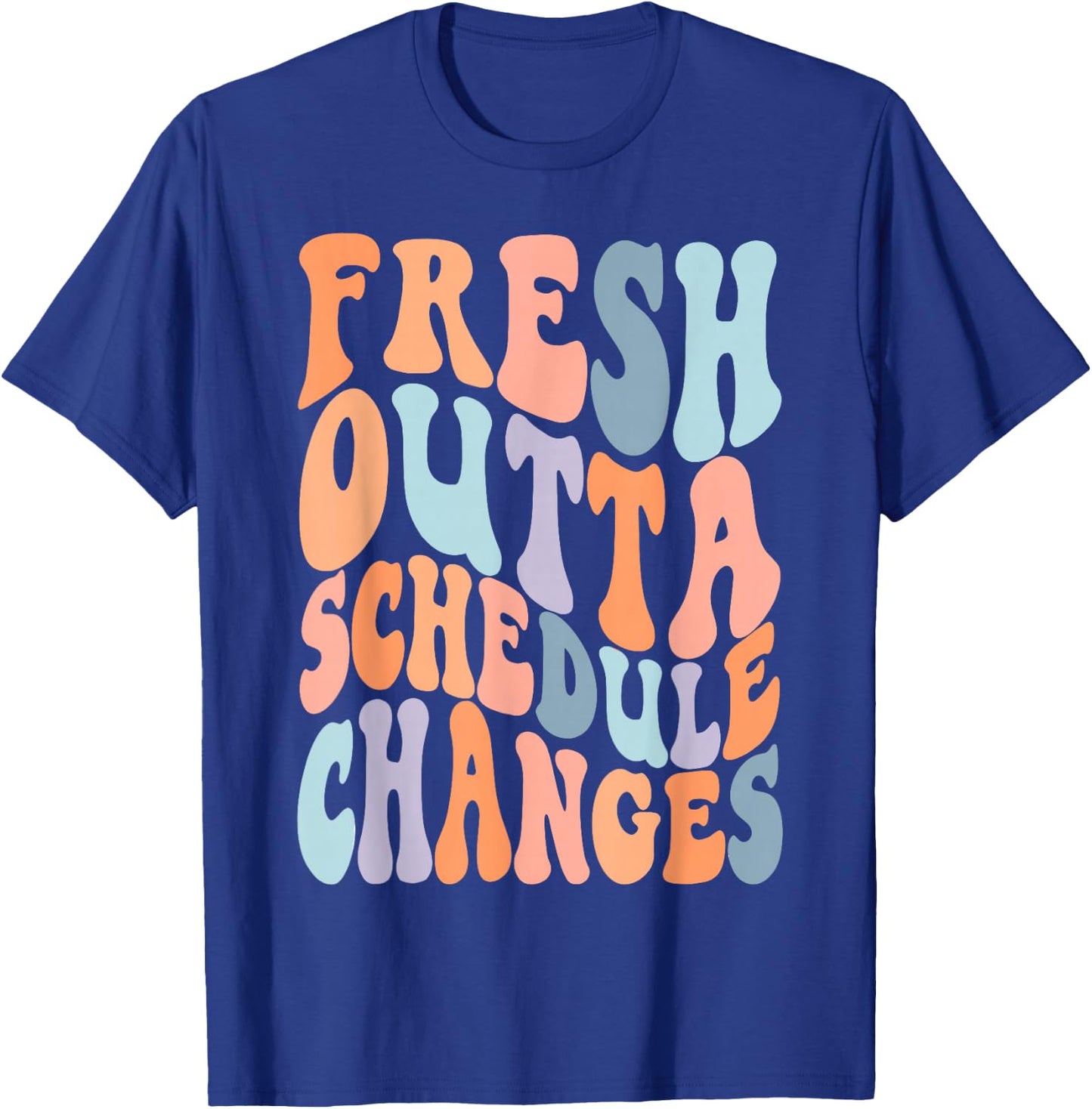 School Counselor Fresh Outta Schedule Changes T-Shirt - T-Shirt | Royal